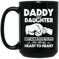 Daddy And Daughter Not Always Eye To Eye But Always Heart To Heart Mug 5