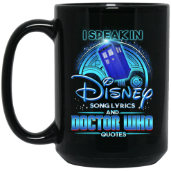 I Speak In Disney Song Lyrics and Doctor Who Quotes Mug 9
