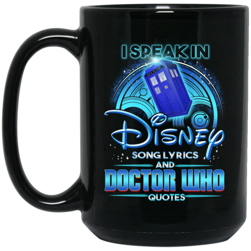 I Speak In Disney Song Lyrics and Doctor Who Quotes Mug 3