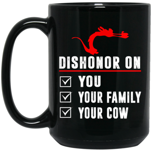 Dishonor On Your Family You Your Cow Mulan Mushu Mug 4