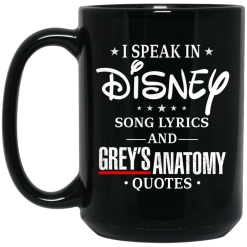 I Speak In Disney Song Lyrics and Grey's Anatomy Quotes Mug 5
