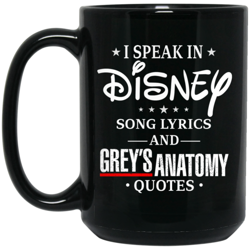 I Speak In Disney Song Lyrics and Grey's Anatomy Quotes Mug 4