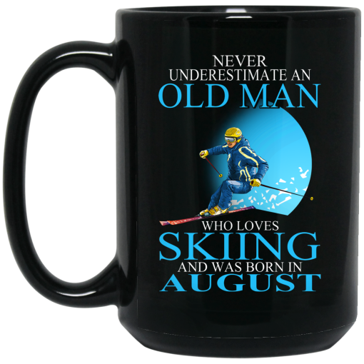 Never Underestimate An Old Man Who Loves Skiing And Was Born In August Mug 3