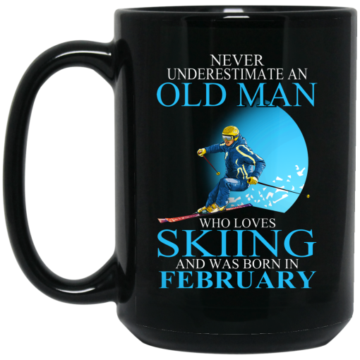 Never Underestimate An Old Man Who Loves Skiing And Was Born In February Mug 3