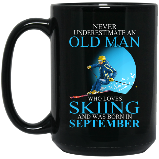 Never Underestimate An Old Man Who Loves Skiing And Was Born In September Mug 4