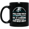 Philadelphia Eagles The D Is Missing Because It’s In Every Hater’s Mouth Mug 3