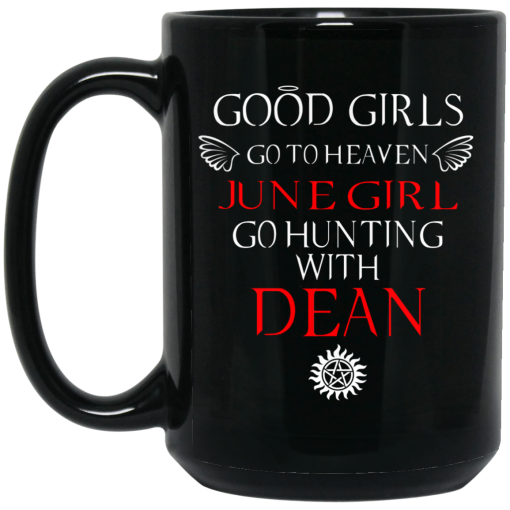 Supernatural Good Girls Go To Heaven June Girl Go Hunting With Dean Mug 3