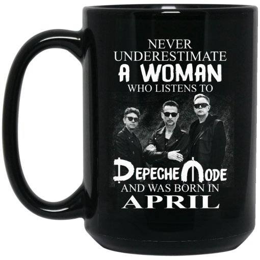 A Woman Who Listens To Depeche Mode And Was Born In April Mug 3