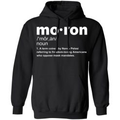 Moron T-Shirt Kevin McCarthy Anti-Mask Shirts, Hoodies, Long Sleeve 43