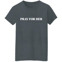 Pray For Her Future Shirts, Hoodies, Long Sleeve 35