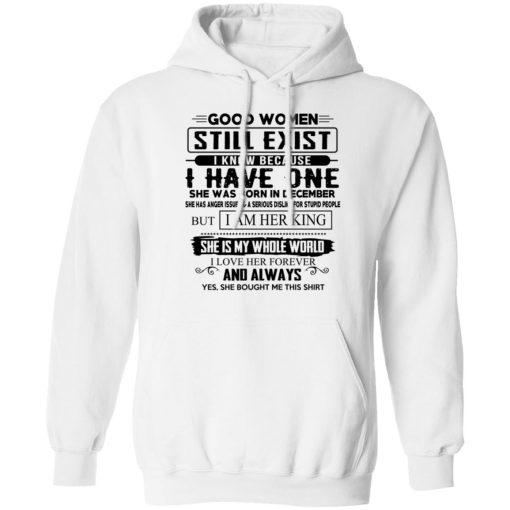Good Women Still Exist I Have One She Was Born In December T-Shirts, Hoodies, Long Sleeve 22
