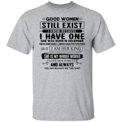 Good Women Still Exist I Have One She Was Born In December T-Shirts, Hoodies, Long Sleeve 27