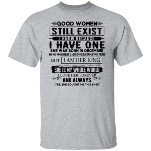 Good Women Still Exist I Have One She Was Born In December T-Shirts, Hoodies, Long Sleeve 6