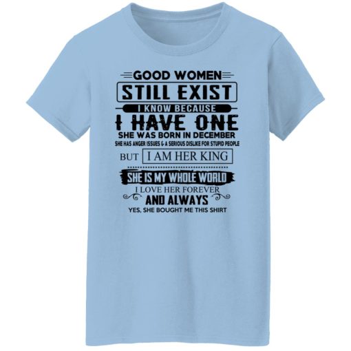 Good Women Still Exist I Have One She Was Born In December T-Shirts, Hoodies, Long Sleeve 8