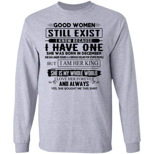 Good Women Still Exist I Have One She Was Born In December T-Shirts, Hoodies, Long Sleeve 14