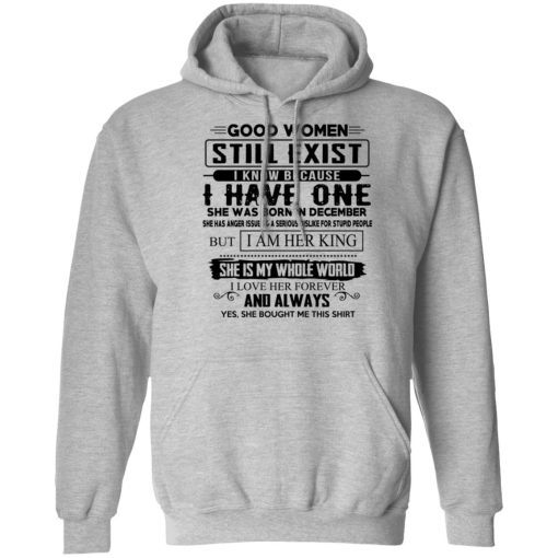 Good Women Still Exist I Have One She Was Born In December T-Shirts, Hoodies, Long Sleeve 19