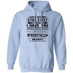 Good Women Still Exist I Have One She Was Born In August T-Shirts, Hoodies, Long Sleeve 46