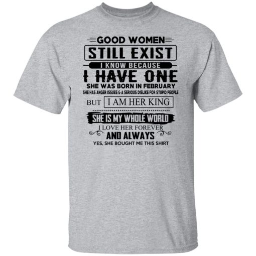 Good Women Still Exist I Have One She Was Born In February T-Shirts, Hoodies, Long Sleeve 6