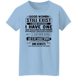 Good Women Still Exist I Have One She Was Born In September T-Shirts, Hoodies, Long Sleeve 29