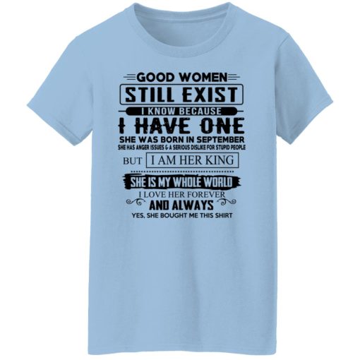 Good Women Still Exist I Have One She Was Born In September T-Shirts, Hoodies, Long Sleeve 7