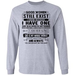 Good Women Still Exist I Have One She Was Born In September T-Shirts, Hoodies, Long Sleeve 35