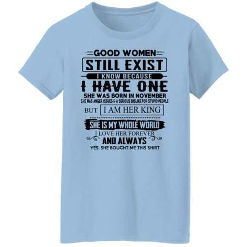 Good Women Still Exist I Have One She Was Born In November T-Shirts, Hoodies, Long Sleeve 7