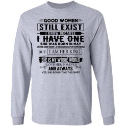 Good Women Still Exist I Have One She Was Born In May T-Shirts, Hoodies, Long Sleeve 36