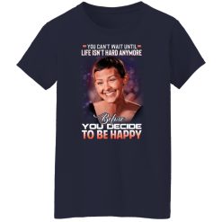 Jane Marczewski Nightbirde You Can’t Wait Until Life Isn’t Hard Anymore Before You Decide To Be Happy T-Shirts, Hoodies, Long Sleeve 37