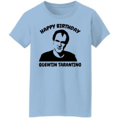 Happy Birthday Quentin Tarantino Shirts, Hoodies, Long Sleeve 30