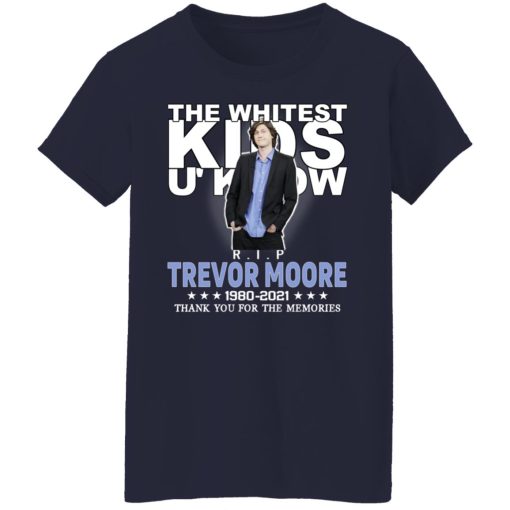 Rip Trevor Moore The Whitest Kids U' Know Thank You The Memories Shirts, Hoodies, Long Sleeve 14