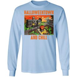 Halloweentown And Chill T-Shirts, Hoodies, Long Sleeve 40