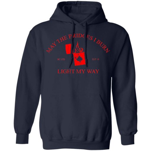 May The Bridges I Burn Light My Way T-Shirts, Hoodies, Long Sleeve 22