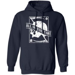 All In Due Time T-Shirts, Hoodies, Long Sleeve 45