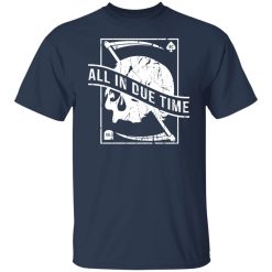 All In Due Time T-Shirts, Hoodies, Long Sleeve 29