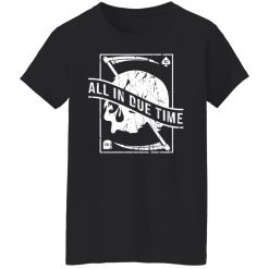 All In Due Time T-Shirts, Hoodies, Long Sleeve 33