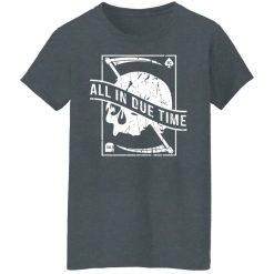 All In Due Time T-Shirts, Hoodies, Long Sleeve 35
