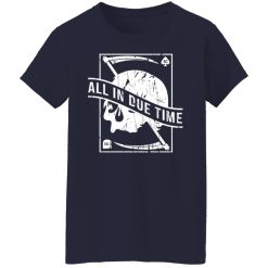 All In Due Time T-Shirts, Hoodies, Long Sleeve 37