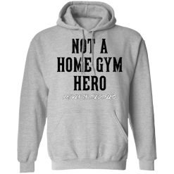 Robert Oberst Not A Home Gym Hero Proven In The Streets T-Shirts, Hoodies, Long Sleeve 41