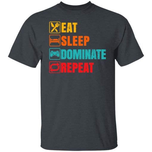 Eat Sleep Dominate Repeat T-Shirts, Hoodies, Long Sleeve 3