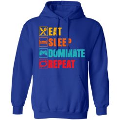 Eat Sleep Dominate Repeat T-Shirts, Hoodies, Long Sleeve 49