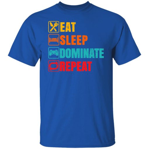 Eat Sleep Dominate Repeat T-Shirts, Hoodies, Long Sleeve 7