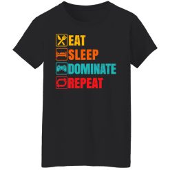 Eat Sleep Dominate Repeat T-Shirts, Hoodies, Long Sleeve 33