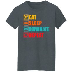 Eat Sleep Dominate Repeat T-Shirts, Hoodies, Long Sleeve 35