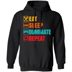 Eat Sleep Dominate Repeat T-Shirts, Hoodies, Long Sleeve 43