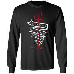 Hell Is Empty And All The Devils Are Here T-Shirts, Hoodies, Long Sleeve 41