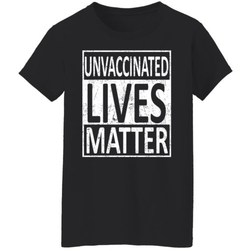 Unvaccinated Lives Matter T-Shirts, Hoodies, Long Sleeve 9