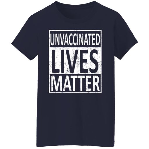Unvaccinated Lives Matter T-Shirts, Hoodies, Long Sleeve 13