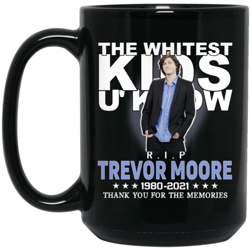 Rip Trevor Moore The Whitest Kids U’ Know Thank You The Memories Mug 3
