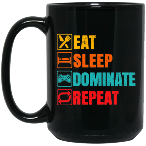 Eat Sleep Dominate Repeat Mug 3