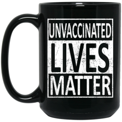 Unvaccinated Lives Matter Mug 5